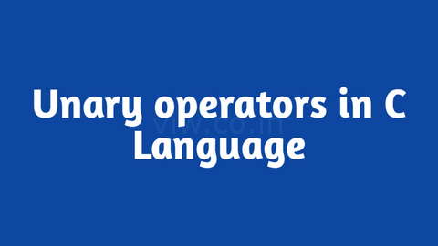 Unary operators in C Language