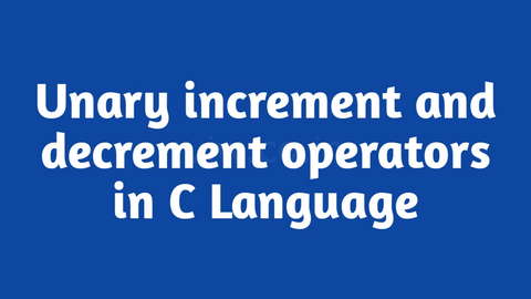 Program to demonstrate working of unary increment  and decrement operators in C Language