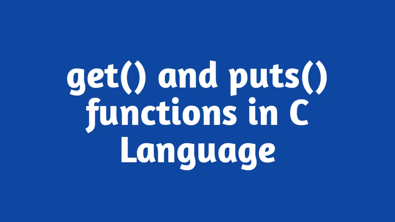 gets() and puts() functions in C Language