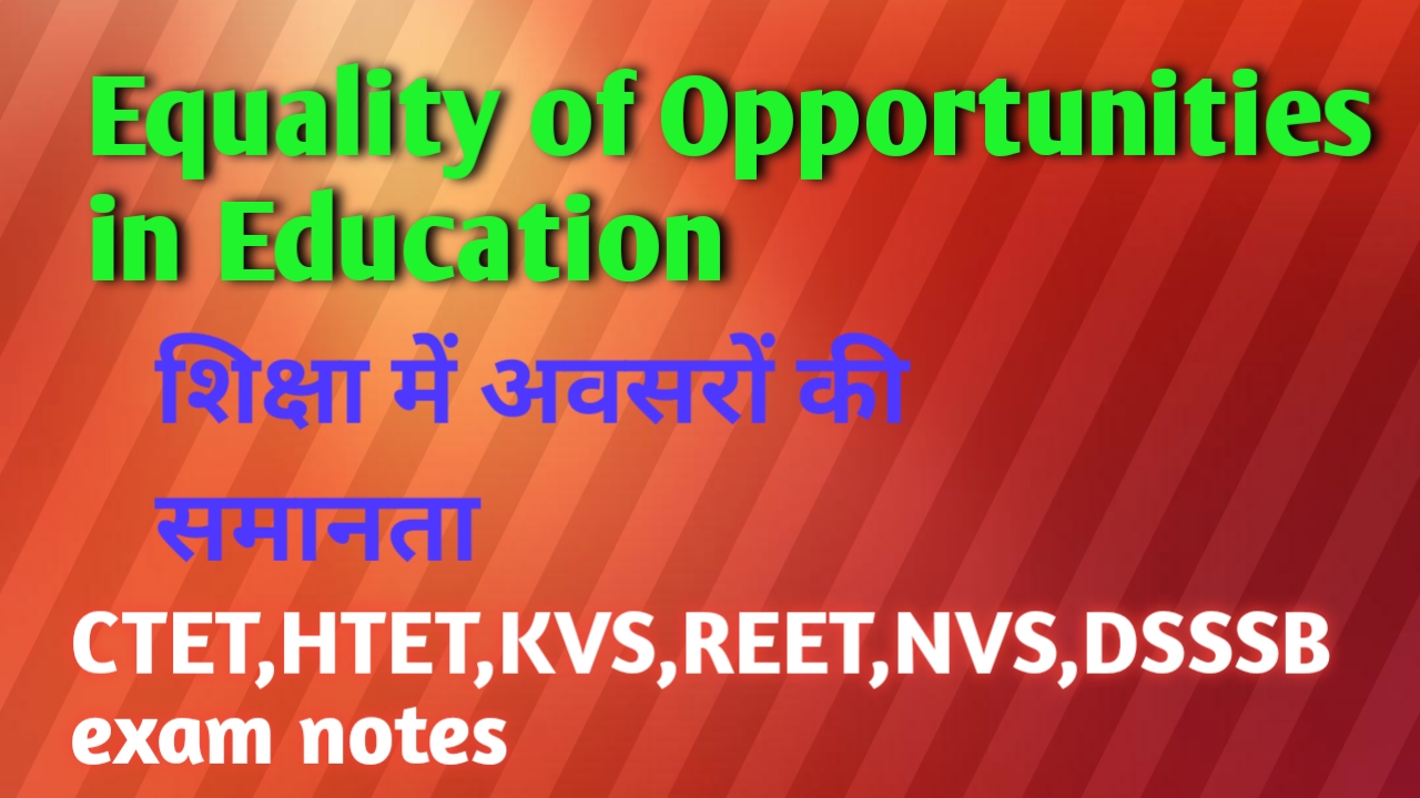 Equality of Opportunities in Education, Article 28, 29, 350 and 351 (शिक्षा में अवसरों की समानता, अनुच्छेद 28, 29, 350 एवं 351)