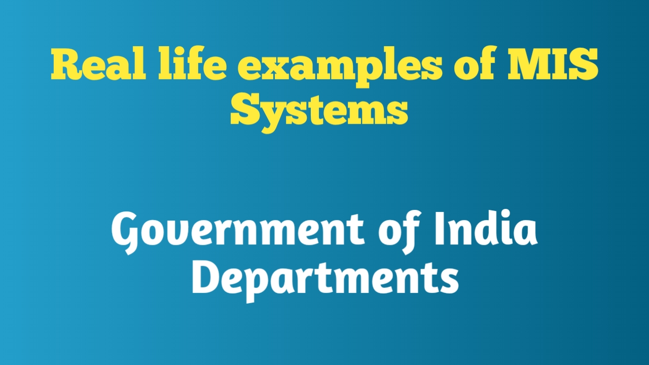 Real life example of MIS used by various Indian Government departments