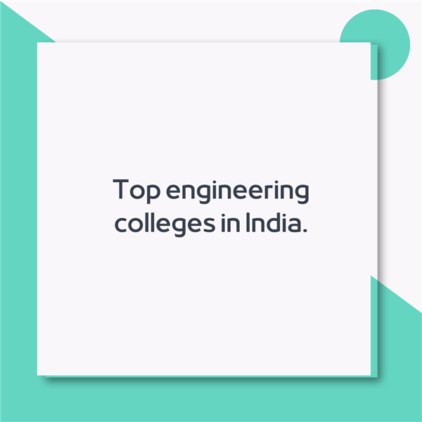 Top engineering colleges in India 2024